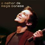 Régis Danese - O Melhor De Régis Danese - CD - Som livre