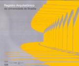 Registro Arquitetônico da Universidade de Brasília - Unb
