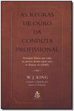 Regras de Ouro da Conduta Profissional, As - Gmt