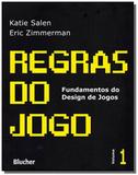 Regras do jogo: fundamentos do design de jogos vol - Edgard blucher