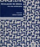 Regulacao no brasil - Fgv editora