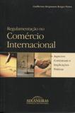 Regulamentação no Comércio Internacional - Aduaneiras