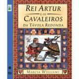 Rei Artur e os Cavaleiros da Távola Redonda - Col. Clássicos em Quadrinhos - Ática
