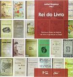 Rei do livro: francisco alves na historia do livro e da leitura no brasil - Edusp