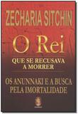 Rei Que Se Recusava Se a Morrer, O - Madras editora