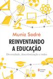 Reinventando a educação - Diversidade, descolonização e redes