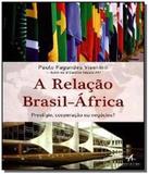 Relacao brasil-africa, a - Alta books