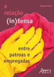 Relaçao (in)tensa entre patroas e empregadas, a - Appris