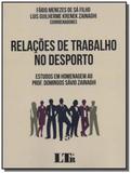 Relacoes de trabalho no desporto - 01ed/18 - Ltr editora