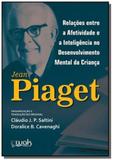 Relacoes entre a afetividade e a inteligencia no d - Wak