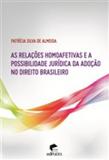 Relacoes homoafetivas e a possibilidade juridica da adocao no direito brasi - Edipucrs
