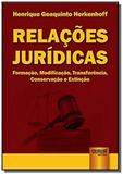 Relacoes juridicas: formacao, modificacao, transfe - Jurua