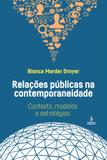 Relações públicas na contemporaneidade - contexto, modelos e estratégias