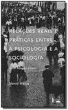 Relações Reais e Práticas entre a Psicologia e a Sociologia - Edusc
