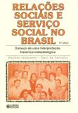 Relações sociais e serviço social no Brasil - esboço de uma interpretação histórico-metodológica
