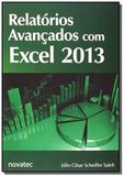 Relatorios avancados com excel 2013 - novatec