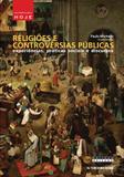 Religiões e controvérsias públicas: experiências, práticas sociais e discursos - Editora unicamp