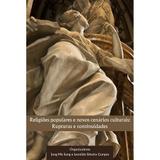Religiões Populares e Novos Cenários Culturais. Rupturas e Continuidades - Editora reflexão