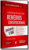 Remedios constitucionais - vol.13 - colecao elemen - Revista dos tribunais