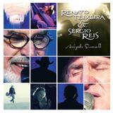 Renato Teixeira Sérgio Reis - Amizade Sincera - Vol. 2 - CD - Som livre