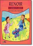 Renoir e a Borboleta Marieta - Editora do brasil - paradidático