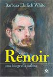 Renoir - Uma Biografia Íntima - Manole