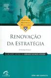 Renovacao da estrategia - os melhores artigos da harvard business review - Campus tecnico (elsevier)