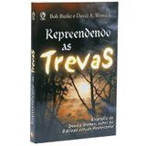 Repreendendo as Trevas - Bob Burke e David Womack - Editora cpad