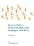 Representaçoes Compartilhadas sobre Emprego e - Editora crv
