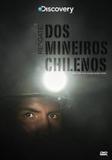 Resgate dos Mineiros Chilenos - Discovery
