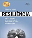 Resiliencia - Competencia Para Enfrentar Situacoes Extraordinarias Na Sua Vida Profissional - Alta books