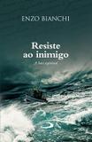 Resiste ao inimigo - enzo bianchi - Armazem