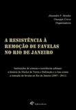 Resistencia a remoçao de favelas no rio de janeiro, a - Revan