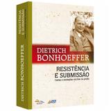 Resistência e Submissão - Dietrich Bonhoeffer - Sinodal
