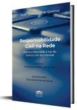 Responsabilidade Civil na Rede-Danos e Liberdade à Luz do Marco Civil da Internet - Intelecto