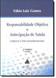 Responsabilidade Objetiva e Antecipação de Tutela: Direito e Pós-modernidade - Livraria do advogado