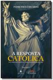Resposta catolica, a: um pequeno manual para grand - Ecclesiae