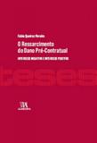 Ressarcimento do dano pre-contratual, o - Almedina brasil