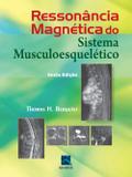 Ressonância Magnética do Sistema Musculoesquelético - 6ª Ed. 2014 - Revinter