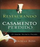 Restaurando Um Casamento Perdido - Bv books