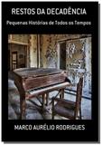 Restos da decadencia - Autor independente