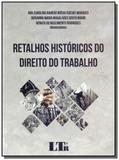 Retalhos historicos do dto. do trabalho - 01ed/17 - Ltr editora