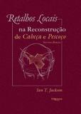 Retalhos Locais Na Reconstrução De Cabeça E Pescoço - Di livros