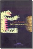 Retrato Do Rei, O - Cia das letras