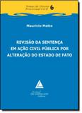 Revisão da Sentença em Ação Civil Pública Por Alteração do Estado de Fato - Livraria do advogado