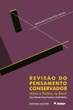 Revisão do pensamento conservador: ideias e política no Brasil - Hucitec