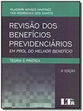 Revisao dos beneficios previdenciarios - 03ed/18 - Ltr editora