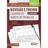 Revisao E Treino 2 Fase Oab - Caderno De Direito Do Trabalho - Rt - Ed revista dos tribunais ltda