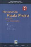 Revisitando paulo freire - sentidos na educaçao - Liber livro