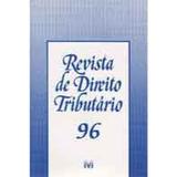Revista de Direito Tributário Vol. 96 - Malheiros